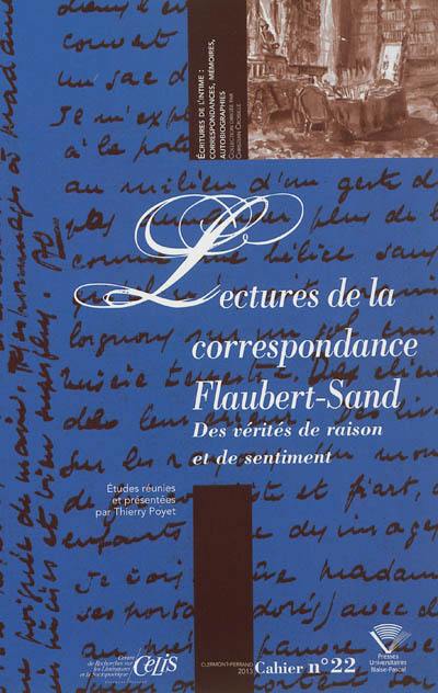 Lectures de la correspondance Flaubert-Sand : des vérités de raison et de sentiment Lectures de la correspondance Flaubert-Sand : des vérités de raison et de sentiment
