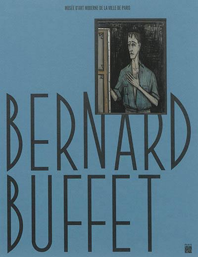Bernard Buffet : rétrospective Bernard Buffet : rétrospective
