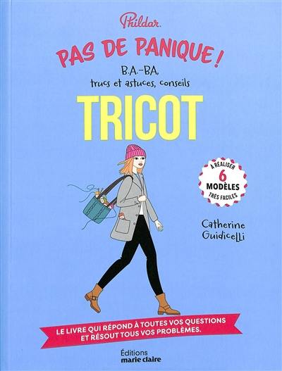 Tricot : b.a.-ba, trucs et astuces, conseils : 6 modèles très faciles à réaliser Tricot : b.a.-ba, trucs et astuces, conseils : 6 modèles très faciles à réaliser