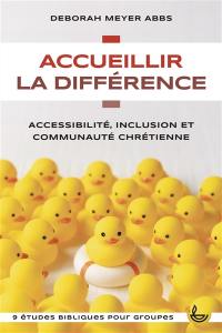 Accueillir la différence : accessibilité, inclusion et communauté chrétienne