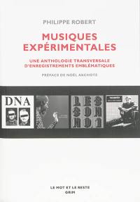 Musiques expérimentales : une anthologie transversale d'enregistrements emblématiques
