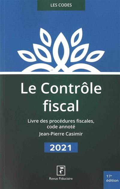 Le contrôle fiscal 2021 : livre des procédures fiscales, code annoté Le contrôle fiscal 2021 : livre des procédures fiscales, code annoté
