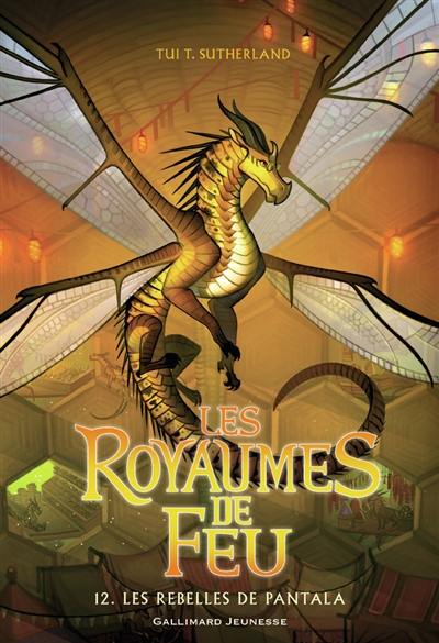 Les royaumes de feu. Vol. 12. Les rebelles de Pantala Les royaumes de feu. Vol. 12. Les rebelles de Pantala