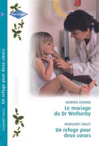 Le mariage du Dr Wetherby. Un refuge pour deux coeurs