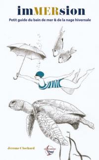 Immersion : petit guide du bain de mer & de la nage hivernale