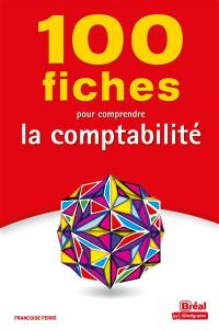 100 fiches pour comprendre la comptabilité