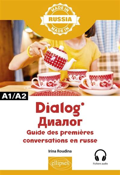 Dialog : guide des premières conversations en russe : A1-A2 Dialog : guide des premières conversations en russe : A1-A2