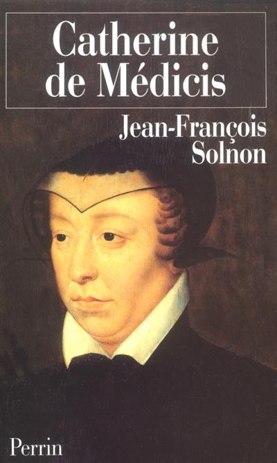 Catherine de Médicis Catherine de Médicis