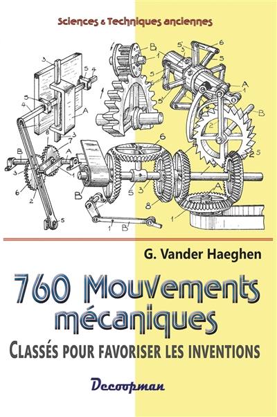 Les mouvements mécaniques : classés en vue de favoriser les inventions Les mouvements mécaniques : classés en vue de favoriser les inventions