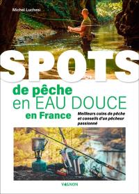 Spots de pêche en eau douce en France : meilleurs coins de pêche et conseils d'un pêcheur passionné