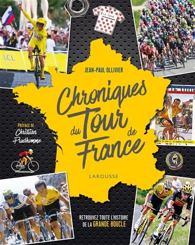 Chroniques du Tour de France : retrouvez toute l'histoire de la Grande Boucle Chroniques du Tour de France : retrouvez toute l'histoire de la Grande Boucle