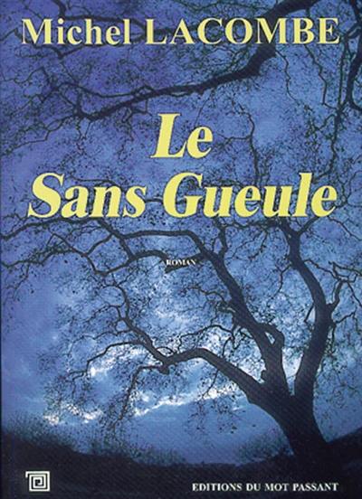 Le Sans Gueule Le Sans Gueule