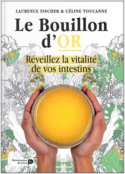 Le bouillon d'or : réveillez la vitalité de vos intestins