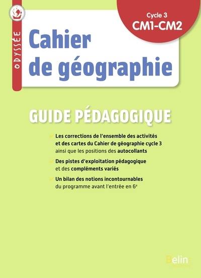 Cahier de géographie, CM1, CM2, cycle 3 : guide pédagogique Cahier de géographie, CM1, CM2, cycle 3 : guide pédagogique