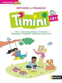 Méthode de français Timini CE1 : code, lecture compréhension, grammaire, orthographe, vocabulaire, production orale et écrite : programme 2025