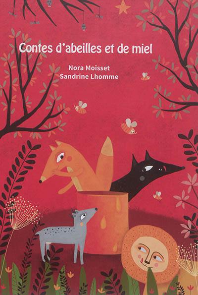 Contes d'abeilles et de miel Contes d'abeilles et de miel