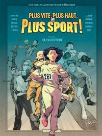 Plus vite, plus haut, plus sport ! : les folles anecdotes de l'histoire du sport