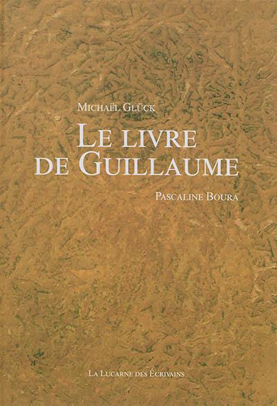 Le livre de Guillaume Le livre de Guillaume
