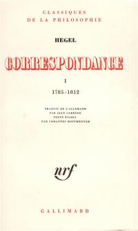 Correspondance. Vol. 1. 1785-1812