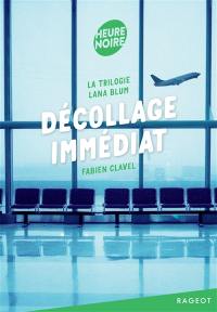 La trilogie Lana Blum. Vol. 1. Décollage immédiat