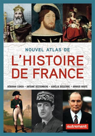 Nouvel atlas de l'histoire de France Nouvel atlas de l'histoire de France