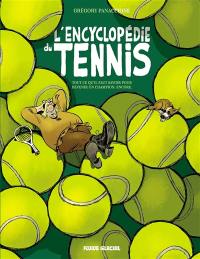 L'encyclopédie du tennis : tout ce qu'il faut savoir pour devenir un champion. Vol. 2