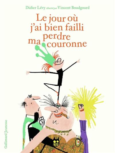 Le jour où j'ai bien failli perdre ma couronne Le jour où j'ai bien failli perdre ma couronne