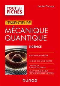 L'essentiel de mécanique quantique : licence