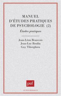 Manuel d'études pratiques de psychologie. Vol. 2. Etudes pratiques