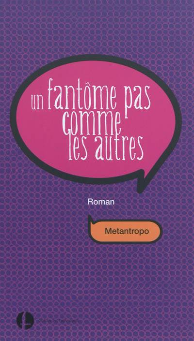Un fantôme pas comme les autres Un fantôme pas comme les autres
