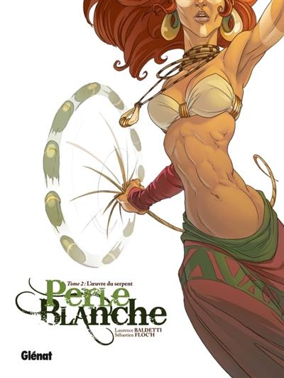 Perle Blanche. Vol. 2. L'oeuvre du serpent Perle Blanche. Vol. 2. L'oeuvre du serpent