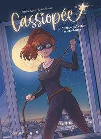Cassiopée. Vol. 1. Collège, cabrioles et cambriole