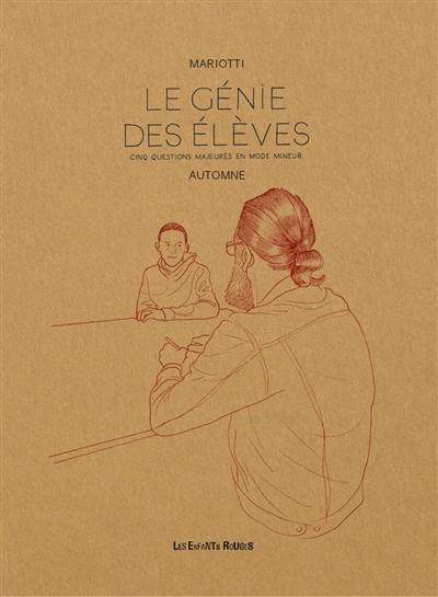 Le génie des élèves : cinq questions majeures en mode mineur. Automne Le génie des élèves : cinq questions majeures en mode mineur. Automne