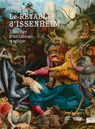 Le retable d'Issenheim : l'histoire d'un tableau magique Le retable d'Issenheim : l'histoire d'un tableau magique