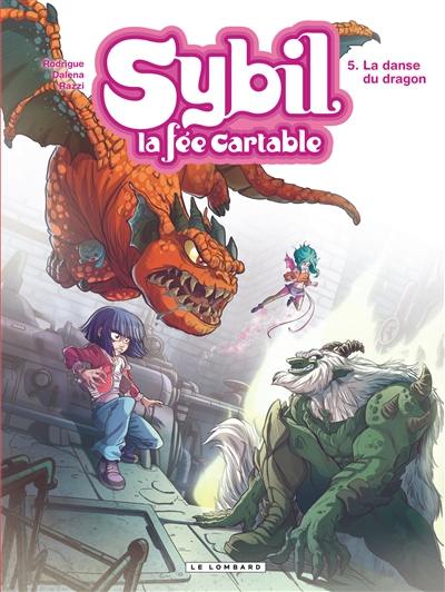 Sybil, la fée cartable. Vol. 5. La danse du dragon Sybil, la fée cartable. Vol. 5. La danse du dragon
