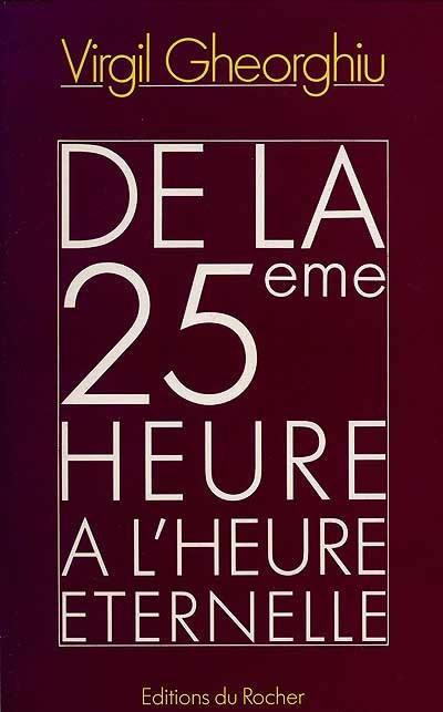 De la 25e heure à l'heure éternelle De la 25e heure à l'heure éternelle