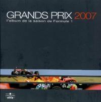 Grands Prix 2007 : l'album de la saison de formule 1