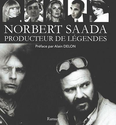 Norbert Saada : producteur de légendes Norbert Saada : producteur de légendes