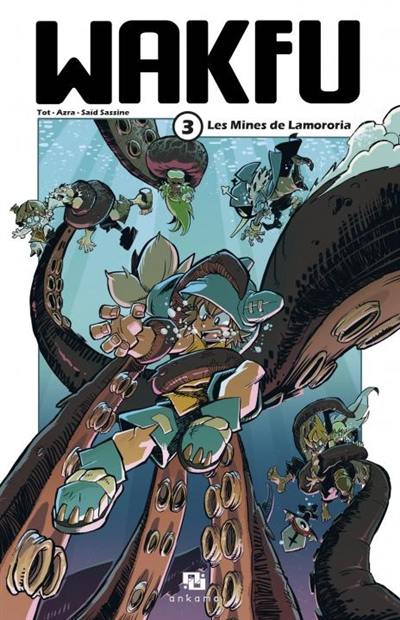 Wakfu. Vol. 3. Les mines de Lamororia Wakfu. Vol. 3. Les mines de Lamororia