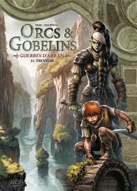 Orcs & gobelins. Vol. 31. Guerres d'Arran. Tren'Gar