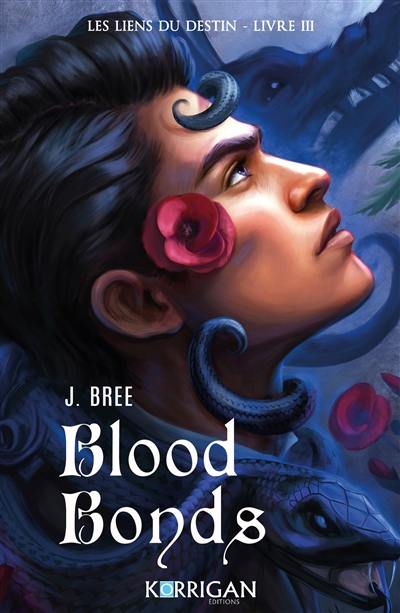 Les liens du destin. Vol. 3. Blood bonds Les liens du destin. Vol. 3. Blood bonds