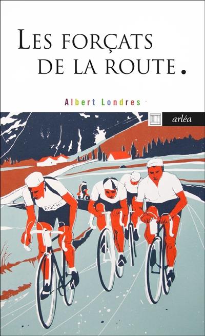 Les forçats de la route Les forçats de la route