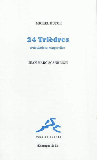 24 trièdres : articulations temporelles 24 trièdres : articulations temporelles