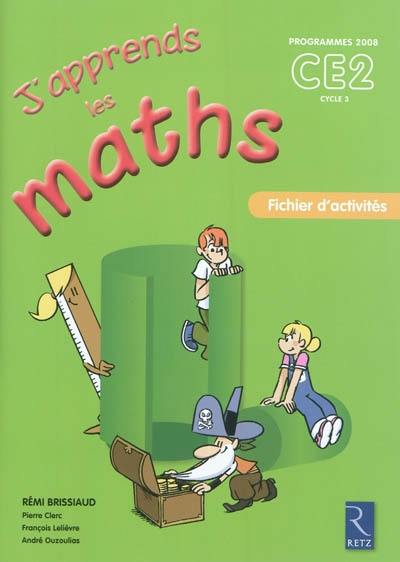 J'apprends les maths : programmes 2008, CE2 cycle 3 : fichier d'activités J'apprends les maths : programmes 2008, CE2 cycle 3 : fichier d'activités