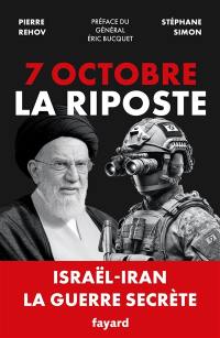 7 octobre, la riposte : Israël-Iran, la guerre secrète
