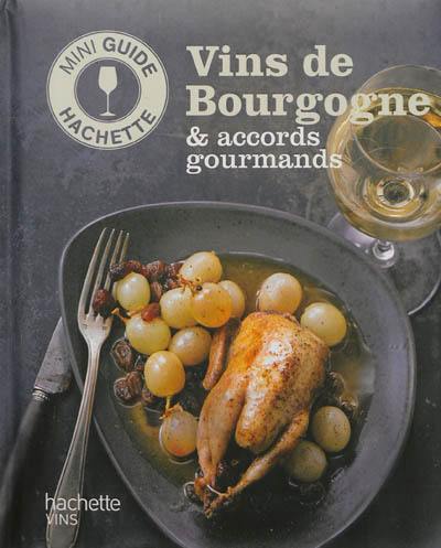 Vins de Bourgogne & accords gourmands Vins de Bourgogne & accords gourmands