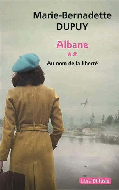 Albane. Vol. 2. Au nom de la liberté Albane. Vol. 2. Au nom de la liberté