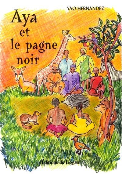 Aya et le pagne noir : et autres contes Aya et le pagne noir : et autres contes