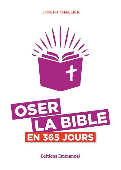 Oser la Bible en 365 jours Oser la Bible en 365 jours