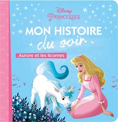 La belle au bois dormant : Aurore et les licornes La belle au bois dormant : Aurore et les licornes